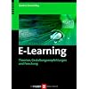 E-Learning. Theorien, Gestaltungsempfehlungen und Forschung