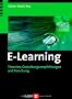 E-Learning. Theorien, Gestaltungsempfehlungen und Forschung
