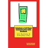 Telephone&CellPhoneCommunicationSkillsHandbook:(forBusiness&EverydayLife)(Volume1)