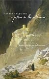 Pelican in the Wilderness, A: Hermits,Solitaries and Recluses