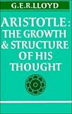 Aristotle: The Growth and Structure of his Thought