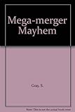Mega-merger mayhem