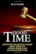 Good Time:: Everything You Wanted to Know About Going to a Federal Prison Camp but Had No One to Ask