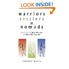 Warriors, Settlers & Nomads: Discovering Who We Are and What We Can Be: 1