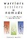 Warriors, Settlers & Nomads: Discovering Who We Are and What We Can Be: 1