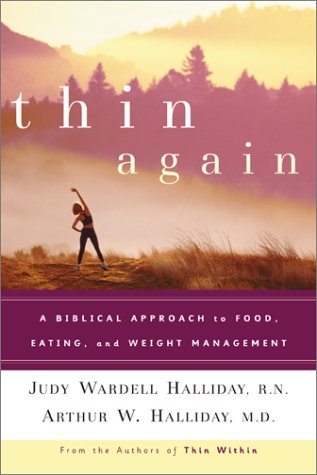 Thin Again: A Biblical Approach to Food, Eating and Weight Management