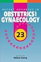 Recent Advances in Obstetrics and Gynaecology: 23 (Recent Advances in Obstetrics & Gynaecology)