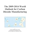 The 2009-2014 World Outlook for Carbon Dioxide Manufacturing