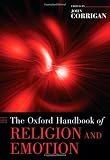 The Oxford Handbook of Religion and Emotion (Oxford Handbooks)