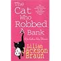 The Cat Who Robbed a Bank (Jim Qwilleran Feline Whodunnit)