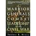 The Warrior Generals: Combat Leadership in the Civil War