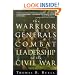 The Warrior Generals: Combat Leadership in the Civil War
