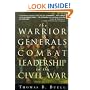 The Warrior Generals: Combat Leadership in the Civil War
