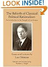 The Rebirth of Classical Political Rationalism: An Introduction to the Thought of Leo Strauss
