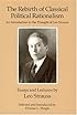 The Rebirth of Classical Political Rationalism: An Introduction to the Thought of Leo Strauss
