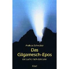 Das Gilgamesch- Epos. Die Suche nach dem Sinn