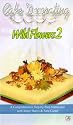 Cake Decorating - Wild Flowers 2 [VHS] [2004]