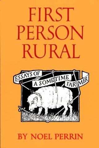 City Travel Guides Discounted  Books : First Person Rural: Essays of a Sometime Farmer
