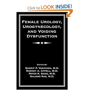 Click here to buy Female Urology, Urogynecology, and Voiding Dysfunction by Sandip P. Vasavada, Rodney Appell, Peter K. Sand, and Shlomo Raz.