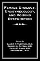 Female Urology, Urogynecology, and Voiding Dysfunction