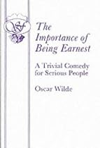 The Importance of Being Earnest: 3-act Version (Acting Edition)