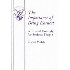 The Importance of Being Earnest: 3-act Version (Acting Edition)