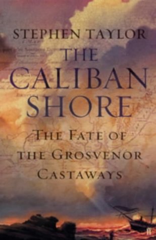 The Caliban Shore: The Tale of the "Grosvenor" Castaways