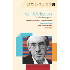 Ian McEwan: The Essential Guide: "Child in Time", "Enduring Love", "Atonement" (Vintage Living Texts)