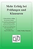 Mehr Erfolg bei Pruefungen und Klausuren: Die schriftliche Pruefung (Klausur) und die muendliche Pruefung. Was fuer ein Lerntyp bin ich? Wie gehe ich mit ... um? Zeitmanagement: Planen Sie Ihren Erfolg!