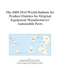 The 2009-2014 World Outlook for Product Finishes for Original Equipment Manufacturers' Automobile Parts