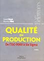 Qualit&eacute; en production : De l'ISO 9000 &agrave; Six Sigma