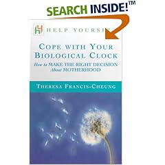 Cope with Your Biological Clock: How to Make the Right Decision About Motherhood (Help Yourself)