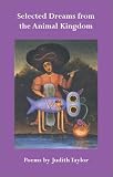  : Selected Dreams from the Animal Kingdom: Poems