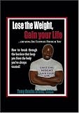 Lose the Weight; Gain your life