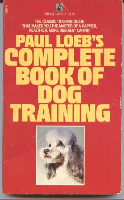 Paul Loeb’s Complete Book of Dog Training