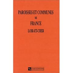 Paroisses et communes de France : Dictionnaire d'histoire administrative et d�mographique, num�ro 41 : Loir-et-Cher