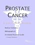 Prostate Cancer - A Medical Dictionary, Bibliography, and Annotated Research Guide to Internet References