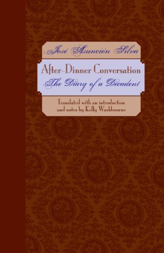 After-Dinner Conversation: The Diary of a Decadent (Texas Pan American Literature in Translation)