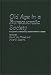 Book Old Age in a Bureaucratic Society: The Elderly, the Experts, and the State in American Society (Contributions to the Study of Aging)