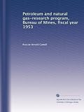 Petroleum and natural gas-research program, Bureau of Mines, fiscal year 1953