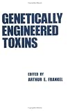 Genetically Engineered Toxins (Targeted Diagnosis & Therapy)