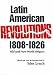 Book Latin American Revolutions, 1808-1826: Old and New World Origins