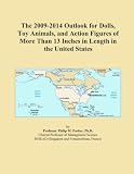 The 2009-2014 Outlook for Dolls, Toy Animals, and Action Figures of More Than 13 Inches in Length in the United States