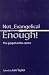 Not Evangelical Enough!: The Gospel at the Centre