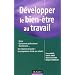 D�velopper le bien-�tre au travail : Stress, �puisement; harc�lement... Une r�ponse innovante : les programmes d'aide aux salari�s