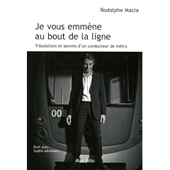 Je vous emm�ne au bout de la ligne - Tribulations et secrets d'un conducteur de m�tro