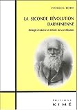 La seconde r�volution darwinienne. Biologie �volutive et th�orie de la civilisation