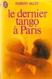 Le dernier tangoà paris par Robert Alley Le dernier tangoà paris par Alley