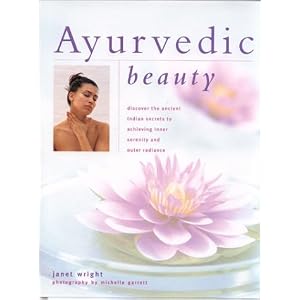 Click here to buy Ayurvedic Beauty by Janet Wright.