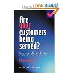 Are Your Customers Being Served?: How to Boost Profits by Delivering Exceptional Customer Service (Easy Step by Step Guides)